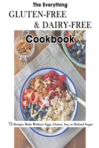The Everything Gluten-Free & Dairy-Free Cookbook
