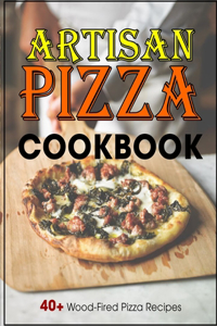 Artisan Pizza Cookbook