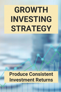 Growth Investing Strategy