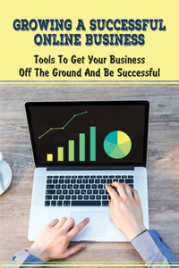 Growing A Successful Online Business