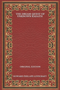 The Dream-Quest Of Unknown Kadath - Original Edition