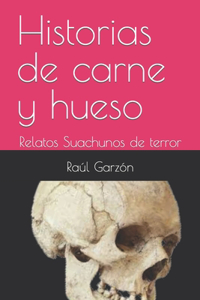 Historias de carne y hueso