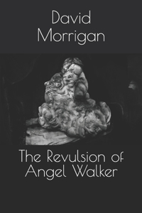 Revulsion of Angel Walker