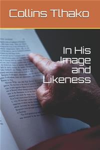 In His Image and Likeness