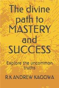 divine path to MASTERY and SUCCESS