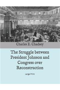 The Struggle between President Johnson and Congress over Reconstruction