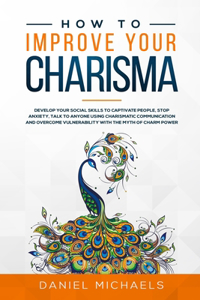 How to Improve Your Charisma