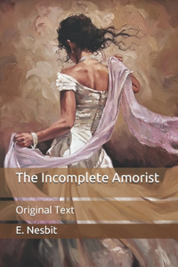 The Incomplete Amorist