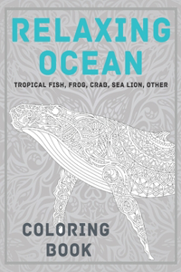 Relaxing Ocean - Coloring Book - Tropical fish, Frog, Crab, Sea lion, other