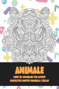 Libri da colorare per adulti - Fantastici motivi Mandala e relax - Animale
