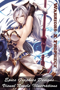 Warriors X Frophecy - Epics Graphics Designs - Visual Novels Illustrations