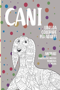 Libri da colorare per adulti - Fantastici motivi Mandala e relax - Animali - Cani