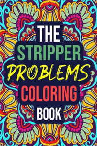 The Stripper Problems Coloring Book