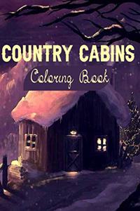 Country Cabins Coloring Book