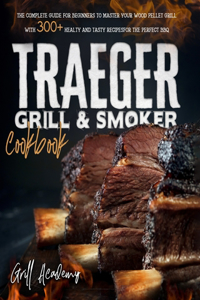 Traeger Grill & Smoker Cookbook