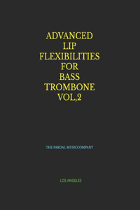 Advanced Lip Flexibilities for Bass Trombone Vol,2