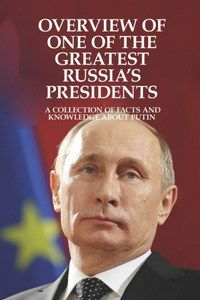 Overview Of One Of The Greatest Russia's Presidents