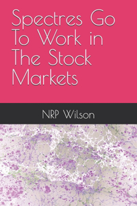 Spectres Go To Work in The Stock Markets