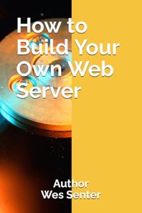How to Build Your Own Web Server