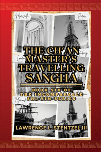 Ch'an Master's Travelling Sangha: Book Six of The Incomparable Shi-yin Series