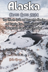 Alaska Cruise Guide 2024