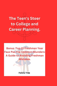 Teen's Steer to College and Career Planning 2024 and beyond