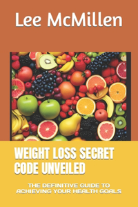 Weight Loss Secret Code Unveiled