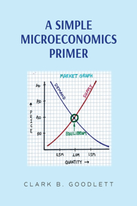 Simple Microeconomics Primer