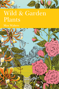 Wild and Garden Plants: Book 80 (Collins New Naturalist Library)