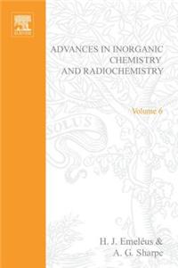 Advances in Inorganic Chemistry and Radiochemistry Vol 6