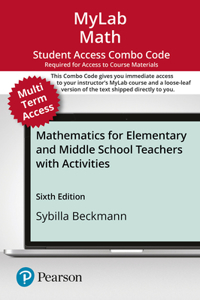 Mylab Math with Pearson Etext -- Combo Access Card -- For Mathematics for Elementary and Middle School Teachers with Activities-- 24 Months