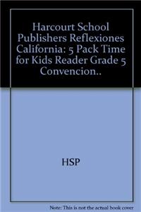 Harcourt School Publishers Reflexiones California: 5 Pack Time for Kids Reader Grade 5 Convencion..