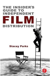 Insider's Guide to Independent Film Distribution