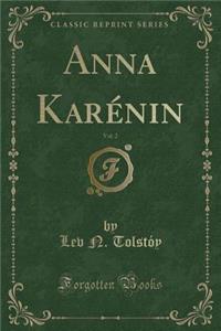 Anna Karï¿½nin, Vol. 2 (Classic Reprint)