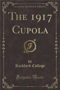 The 1917 Cupola (Classic Reprint)