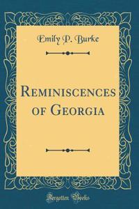 Reminiscences of Georgia (Classic Reprint)