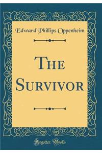 The Survivor (Classic Reprint)