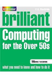 Brilliant Computing for the Over 50s Windows 7 Edition