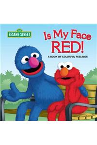 Is My Face Red!: A Book of Colorful Feelings