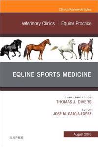 Equine Sports Medicine, an Issue of Veterinary Clinics of North America: Equine Practice