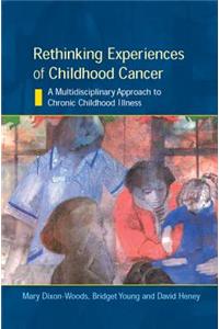 Rethinking Experiences of Childhood Cancer