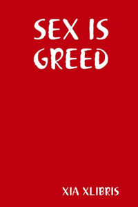 Sex Is Greed
