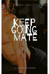 Keep going mate