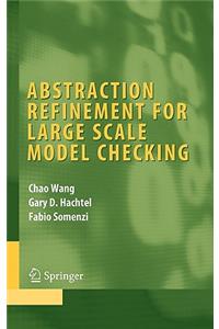Abstraction Refinement for Large Scale Model Checking