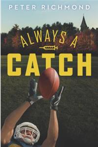 Always a Catch