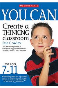 You Can Create a Thinking Classroom for Ages 7-11