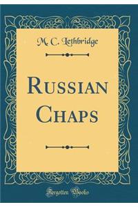 Russian Chaps (Classic Reprint)
