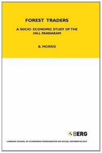Forest Traders: A Socio-Economic Study of the Hill Pandaram (LSE Monographs on Social Anthropology)