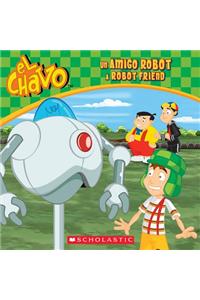 El Chavo: Un Amigo Robot / A Robot Friend (Bilingual)