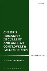 Christ's Humanity in Current and Ancient Controversy: Fallen or Not?